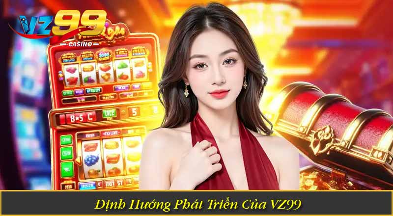 Câu Chuyện Về Thương Hiệu 4 Định Hướng Phát Triển Của VZ99