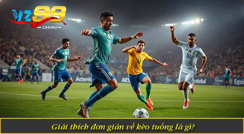 Kèo Tuồng Trong Cá Cược Là Gì? 3 Cách Nhận Biết Hiệu Quả 1 Giải thích đơn giản về kèo tuồng là gì?