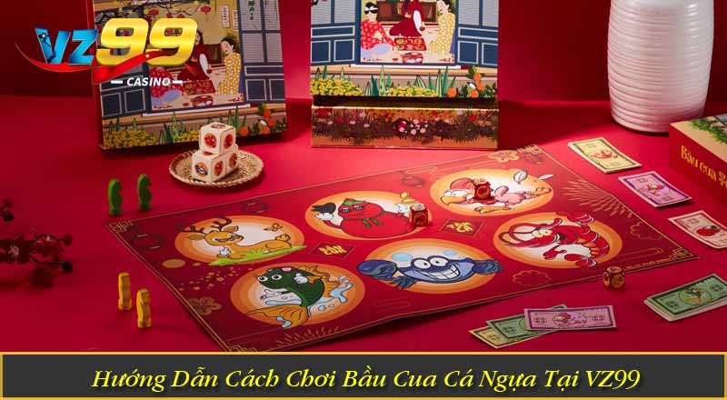 Bầu Cua Cá Ngựa – Game Dân Gian, Lụm Ngay Thưởng Lớn 3 Hướng Dẫn Cách Chơi Bầu Cua Cá Ngựa Tại VZ99